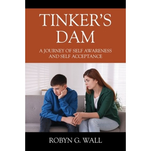 (영문도서) Tinker''s Dam: A Journey of Self Awareness and Self Acceptance Paperback, Outskirts Press, English, 9781478760047