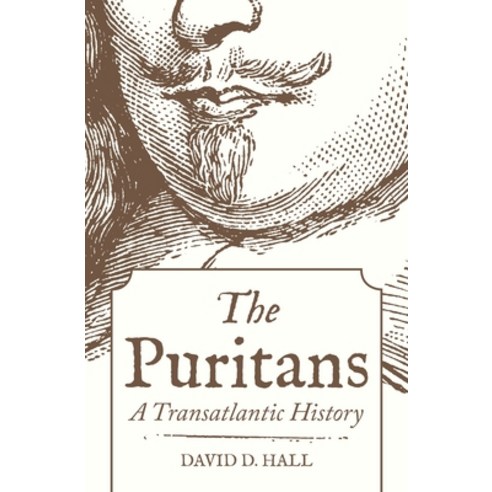 The Puritans:A Transatlantic History, Princeton Univ Pr