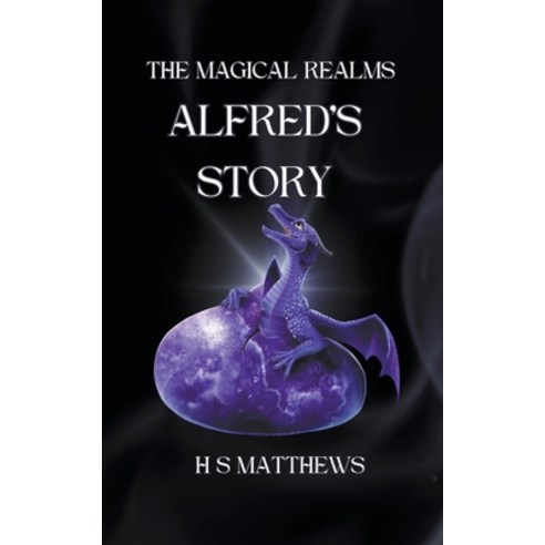 (영문도서) Alfred''s Story Paperback, H S Matthews, English, 9781739445676
