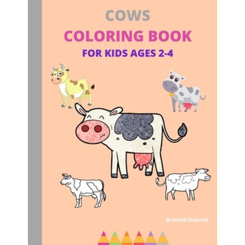 Cows Coloring Book for Kids Ages 2-4 Paperback, Independently Published ...