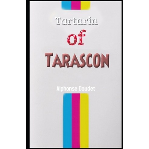 Tartarin of Tarascon Illustrated Paperback, Independently Published, English, 9798594302372