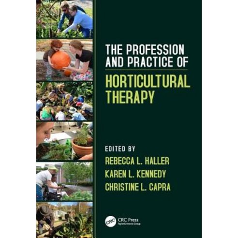 The Profession and Practice of Horticultural Therapy, CRC Press