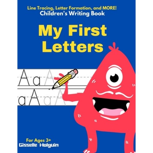 (영문도서) My First Letters: Children''s Writing Book Line Tracing Letter Formation and MORE! Paperback, Independently Published, English, 9798530826047