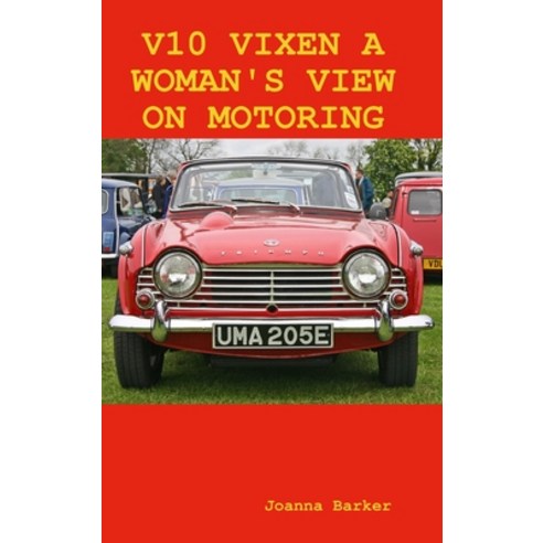 (영문도서) V10 Vixen a Woman''s View on Motoring Hardcover, Lulu Press, English, 9781409262671