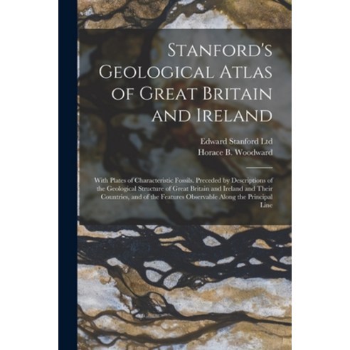 (영문도서) Stanford''s Geological Atlas of Great Britain and Ireland; With Plates of Characteristic Fossi... Paperback, Legare Street Press, English, 9781017483628