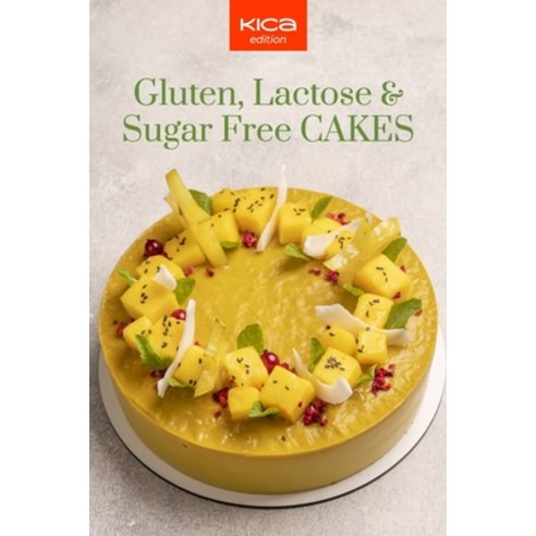 (영문도서) Gluten Lactose & Sugar Free Cakes Recipe Book Paperback, Independently Published, English, 9798857687086