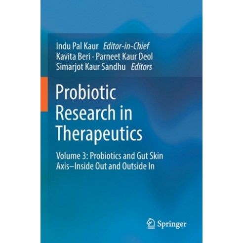 (영문도서) Probiotic Research in Therapeutics: Volume 3: Probiotics and Gut Skin Axis-Inside Out and Out... Paperback, Springer, English, 9789811656309