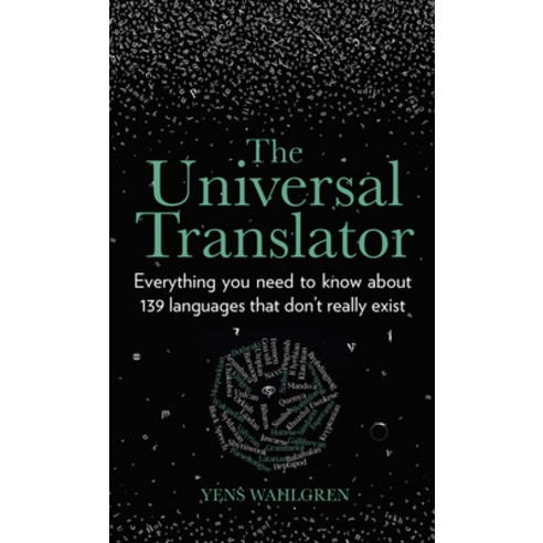 (영문도서) The Universal Translator: Everything You Need to Know about 139 Languages That Don''t Really E... Hardcover, History Press, English, 9780750993203