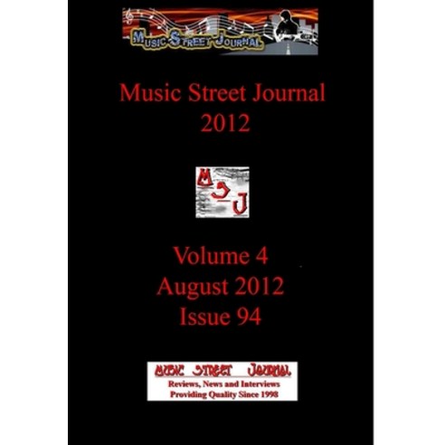 (영문도서) Music Street Journal 2012: Volume 4 - August 2012 - Issue 95 Hardcover Edition Hardcover, Lulu.com, English, 9781387122523