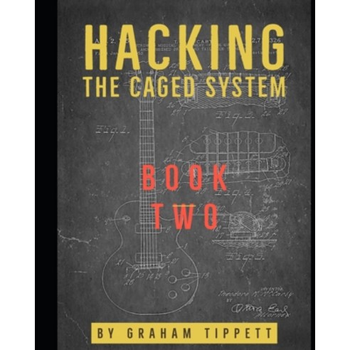 Hacking the CAGED System: Book 2 Paperback, Independently Published