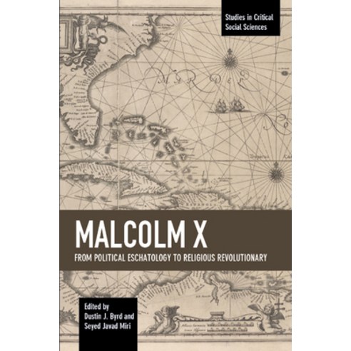 Malcolm X: From Political Eschatology to Religious Revolutionary Paperback, Haymarket Books, English, 9781608468089