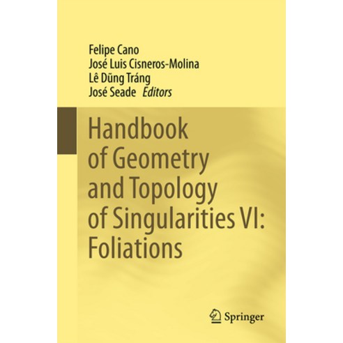 (영문도서) Handbook of Geometry and Topology of Singularities VI: Foliations Hardcover, Springer, English, 9783031541711