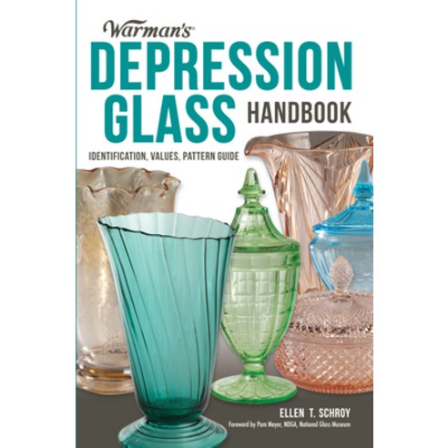Warman''s Depression Glass Handbook: Identification Values Pattern Guide Paperback, Krause Publications