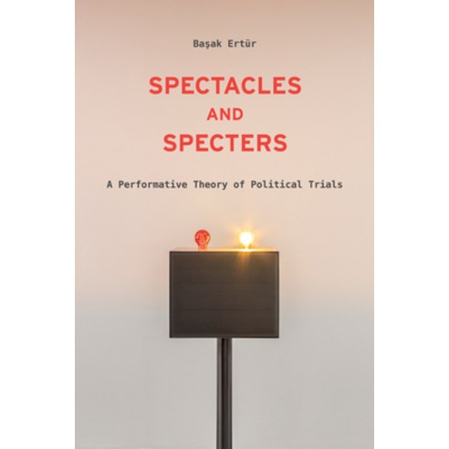 (영문도서) Spectacles and Specters: A Performative Theory of Political Trials Paperback, Fordham University Press, English, 9781531501860