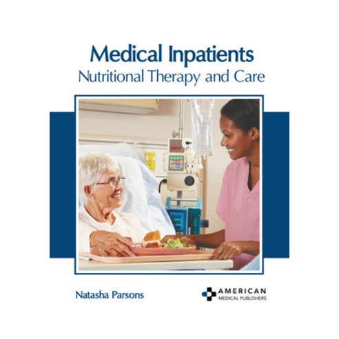 (영문도서) Medical Inpatients: Nutritional Therapy and Care Hardcover, American Medical Publishers, English, 9781639277186