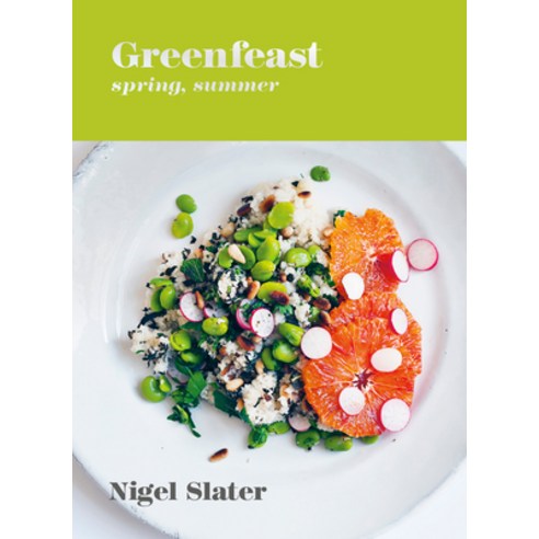 Greenfeast:Spring Summer: [a Cookbook], Ten Speed Press