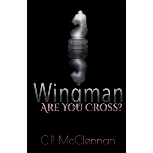 Are You Cross?: A Wingman Tale Paperback, Independently Published, English, 9798709407350