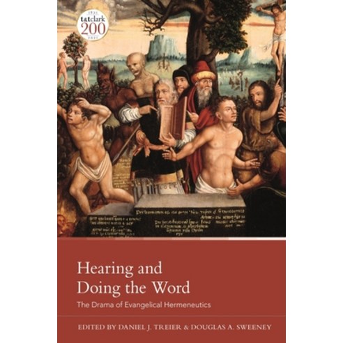(영문도서) Hearing and Doing the Word: The Drama of Evangelical Hermeneutics Paperback, T&T Clark, English, 9780567702197