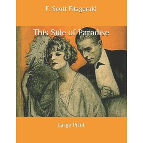 This Side of Paradise: Large Print Paperback, Independently Published