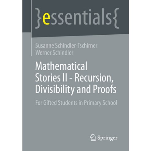 (영문도서) Mathematical Stories II - Recursion Divisibility and Proofs: For Gifted Students in Primary ... Paperback, Springer, English, 9783658386108