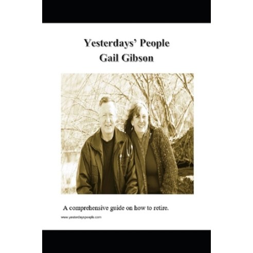 Yesterdays'' people - a comprehensive guide on how to retire: Otimising retirement before and after t... Paperback, Independently Published, English, 9798563873612