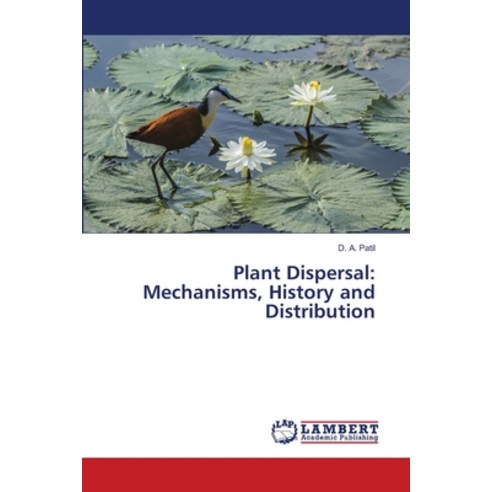 Plant Dispersal: Mechanisms History and Distribution Paperback, LAP Lambert Academic Publis..., English, 9786202803458