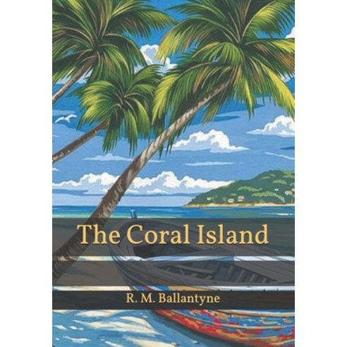 The Coral Island Paperback, Independently Published, English ...
