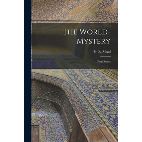 (영문도서) The World-mystery: Four Essays Paperback, Legare Street Press, English, 9781018993584