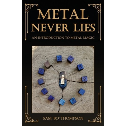 (영문도서) Metal Never Lies: An Introduction to Metal Magic Paperback, Thompson Consulting, English, 9798986682518