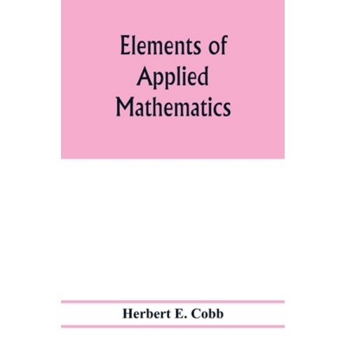 (영문도서) Elements of applied mathematics Paperback, Alpha Edition, English, 9789353977887