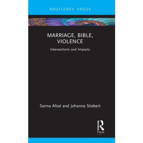 (영문도서) Marriage Bible Violence: Intersections and Impacts Hardcover, Routledge, English, 9780367715724
