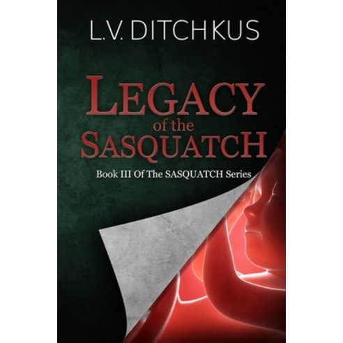 Legacy of the Sasquatch: Book III of The Sasquatch Series Paperback, Pinon Press, English, 9781734212525