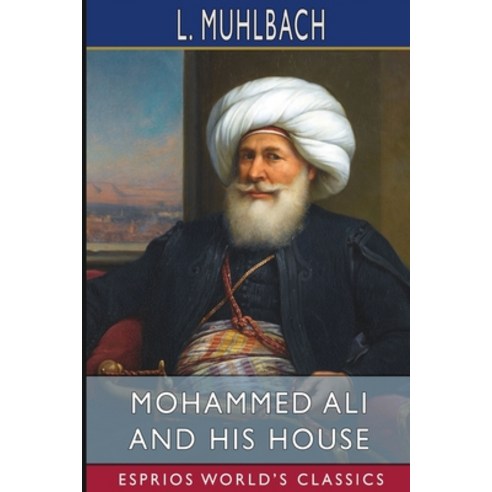 (영문도서) Mohammed Ali and His House (Esprios Classics) Paperback, Blurb, English, 9781006647000
