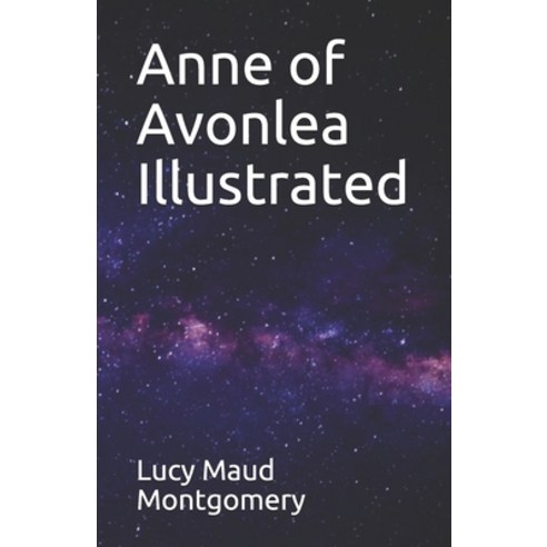 Anne of Avonlea Illustrated Paperback, Independently Published, English, 9798744381011