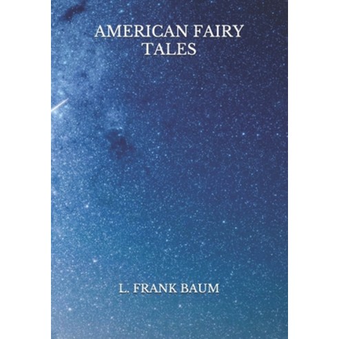 American Fairy Tales Paperback, Independently Published, English, 9798730257498