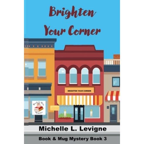 (영문도서) Brighten Your Corner Paperback, MT Zion Ridge Press LLC, English, 9781962862196