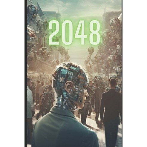 (영문도서) 2048: A dystopia in an arms reach Paperback, Independently Published, English, 9798851667350
