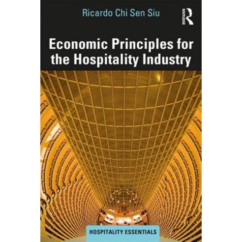 Economic Principles for the Hospitality Industry Paperback, Routledge