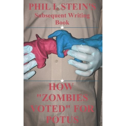 How "Zombies Voted" For POTUS Paperback, Independently Published, English, 9798596379983