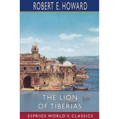 (영문도서) The Lion of Tiberias (Esprios Classics) Paperback, Blurb, English, 9781034917601