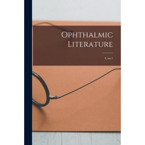 (영문도서) Ophthalmic Literature; 4 no.1 Paperback, Legare Street Press, English, 9781014657220
