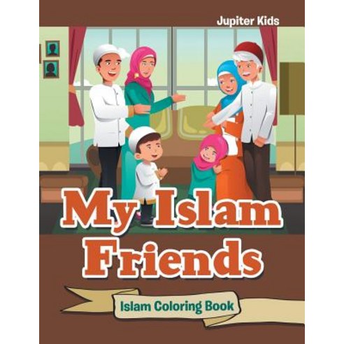 My Islam Friends: Islam Coloring Book Paperback, Jupiter Kids, English, 9781683052951