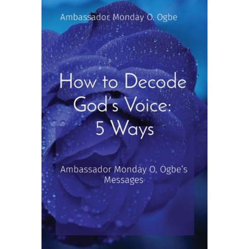 (영문도서) How to Decode God''s Voice: Ambassador Monday O. Ogbe''s Messages Paperback, Spirit Dimension Stories - Sds, English, 9798330228072