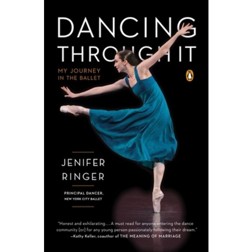 (영문도서) Dancing Through It: My Journey in the Ballet Paperback, Penguin Publishing Group, English, 9780143127024