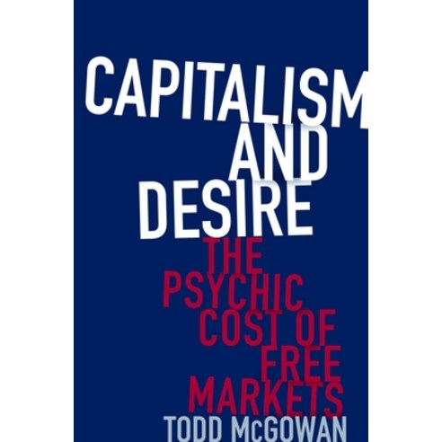 (영문도서) Capitalism and Desire: The Psychic Cost of Free Markets Hardcover, Columbia University Press, English, 9780231178723