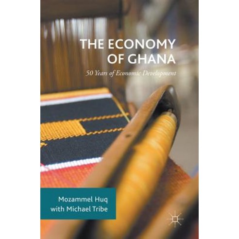(영문도서) The Economy of Ghana: 50 Years of Economic Development Hardcover, Palgrave MacMillan, English, 9781137602428