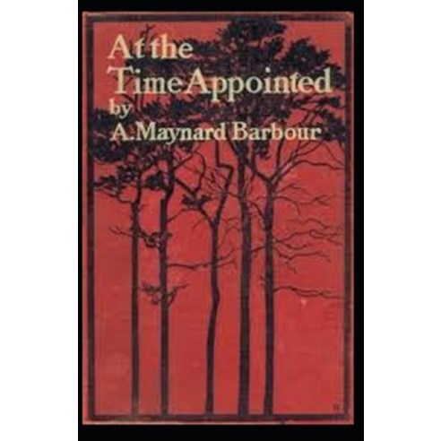 At the Time Appointed annotated Paperback, Independently Published, English, 9798590009817