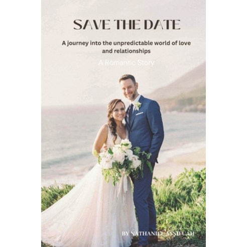 (영문도서) Save the Date: A journey into the unpredictable world of love and relationships Paperback, Independently Published, English, 9798861358316