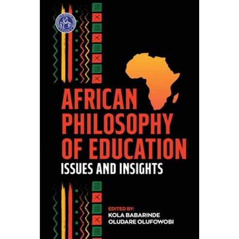 (영문도서) African Philosophy of Education: Issues and Insights Paperback, Safari Books Ltd, English, 9789785997996