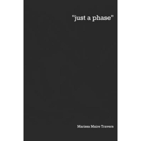 "just a phase" Paperback, Independently Published